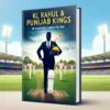 KL Rahul & Punjab Kings: The Leader Who Carried the Team (Paperback, English edition. Author: Chris Mitchell | 13-Feb-2022, ['Ultimate Sports Chronicles'])